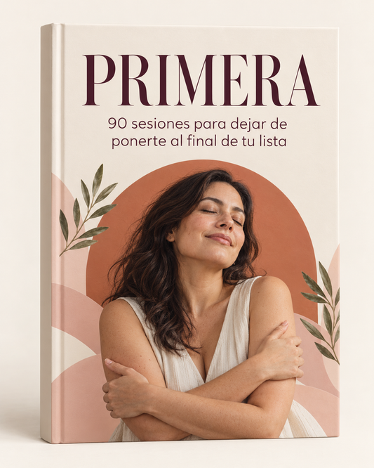 PRIMERA: 90 sesiones para dejar de ponerte al final de tu lista